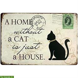 «Ein Zuhause ohne Katze, ist einfach nur ein Haus» PORTOFREI Blechschild